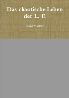 Das chaotische Leben der L. F. 1291986537 Book Cover