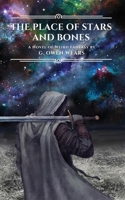 The Place of Stars and Bones: A Novel of Weird Fantasy 1081309180 Book Cover