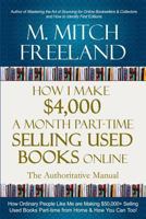 HOW I MAKE $4,000 A MONTH PART-TIME SELLING USED BOOKS ONLINE: The Authoritative Manual: How Ordinary People are Making $50,000+ Selling Used Books Part-time from Home & How You Can Too! 1718165714 Book Cover