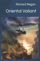 Oriental Valiant: Bill Rowden Book 3 0648354245 Book Cover
