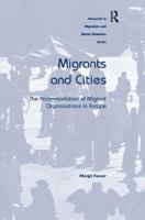 Migrants and Cities: The Accommodation of Migrant Organizations in Europe 1138268526 Book Cover