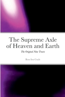 The Supreme Axle of Heaven and Earth: The Original Nine Tracts 1471713229 Book Cover