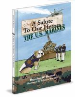 A Salute to Our Heroes: The U.S. Marines 1936319004 Book Cover