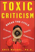Toxic Criticism 0071465553 Book Cover