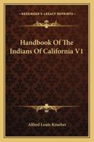 Handbook Of The Indians Of California V1 142864492X Book Cover