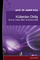 Resurrection from the Ashes: About the Quran, Human, Science and the Universe (Turkish Edition) 1463249136 Book Cover