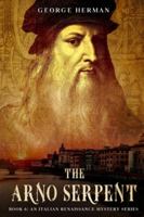 The Arno Serpent: The sixth adventure of Leonardo da Vinci and Niccolo da Pavia 1704620244 Book Cover