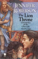 The Lion Throne (Chronicles of the Cheysuli, Omnibus 4) 0756400104 Book Cover