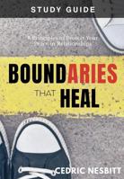 Boundaries That Heal Study Guide: 8 Principles to Protect Your Peace in Relationships 1737670577 Book Cover
