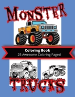 Monster Trucks Coloring Book: 25 Awesome Coloring Pages! B0CCCVZ82C Book Cover
