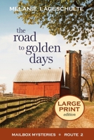 The Road to Golden Days: Large Print 1952066301 Book Cover