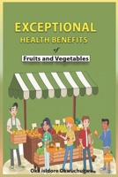 Exceptional Health Benefits of Fruits and Vegetable: Importance of Fruit and Vegetable in Diet B0C2RPBMQX Book Cover