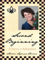 Second Beginning:A Story of Adoption 1434385256 Book Cover