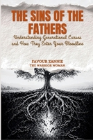 The Sins of the Fathers - BREAKING THE CHAIN Book One: Understanding Generational Curses and How They Enter Your Bloodline (Breaking The Chain Series) B0GZV4FY6T Book Cover