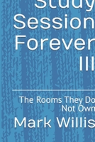 Study Session Forever: The Rooms They Do Not Own B0GQJ1CC5G Book Cover