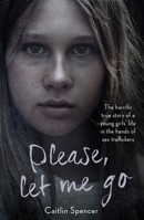 Please, Let Me Go 1786065134 Book Cover