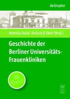 Geschichte Der Berliner Universit�ts-Frauenkliniken: Strukturen, Personen Und Ereignisse in Und Au�erhalb Der Charit� 3110223732 Book Cover