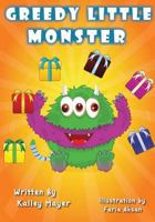 Greedy Little Monster 150049903X Book Cover