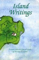 Island Writings: A Unique Collection from 14 Islands Off the Coast of Ireland 0955662001 Book Cover