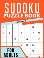 Difficult Sudoku Puzzle Book For Adults: Large Print Activity Game Book For Adults B087S85K1C Book Cover
