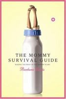 The Mommy Survival Guide: Making the Most of the Mommy Years 0834122804 Book Cover