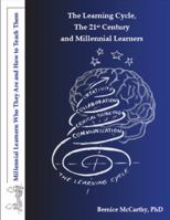 The Learning Cycle, The 21st Century and Millennial Learners 1929040040 Book Cover