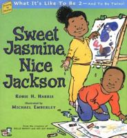 Sweet Jasmine, Nice Jackson: What It's Like To Be 2--And To Be Twins! 0689832591 Book Cover
