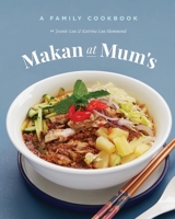 Makan At Mum's - A Family Cookbook 0645250384 Book Cover