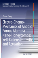 Electro-Chemo-Mechanics of Anodic Porous Alumina Nano-Honeycombs: Self-Ordered Growth and Actuation 3662472678 Book Cover