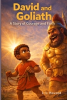 David and Goliath: A Story of Courage and Faith B0GC4GFXWY Book Cover