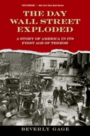 The Day Wall Street Exploded: A Story of America in its First Age of Terror 0199759286 Book Cover