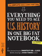 Everything You Need to Ace U.S. History in One Big Fat Notebook, 2nd Edition: The Complete Middle School Study Guide 1523515945 Book Cover