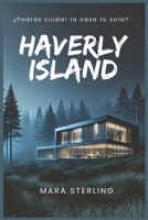 HAVERLY ISLAND: Thriller psicológico. Giros inesperados. Misterio e intriga. Mentiras y secretos (Spanish Edition) B0F23YM87N Book Cover