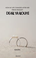 Dear Ya Rouhi: How My Life Changed after Her Friend Request 9356107610 Book Cover