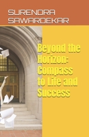 Beyond the Horizon: Compass to Life and Success B0FW3MRS4C Book Cover