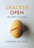 Cracked Open: The Voice of my Soul 022889218X Book Cover