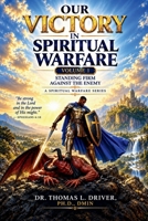 Our Victory In Spiritual Warfare: Volume 1 (Spiritual Warfare Series) B0HHZ5Z7QN Book Cover