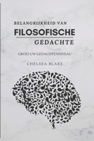 Belangrijkheid Van Filosofische Gedachte: Groei Uw Gedachtenniveau B0BF2MDNNJ Book Cover