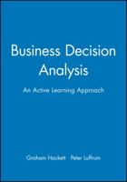 Business Decision Analysis: An Active Learning Approach (Open Learning Foundation) 0631201769 Book Cover