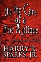 On the Care of a Fine Antique 1608360814 Book Cover