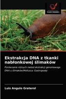 Ekstrakcja DNA z tkanki nablonkowej &#347;limaków 6203638749 Book Cover