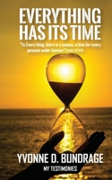 Everything Has Its Time: "To Everything, there is a season, a time for every purpose under the heaven: " (Eccles.3:1 KJV). 1088119417 Book Cover