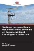 Système de surveillance des défaillances économe en énergie utilisant l'intelligence collective 620933184X Book Cover