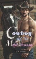 Cowboy and the Mafia Princess B0FVRCVVNZ Book Cover