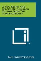A New Genus and Species of Plankton Diatom from the Florida Straits 1258376806 Book Cover