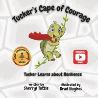 Tucker's Cape of Courage: Tucker Learns about Resilience (Kids with Capes Social-Emotional Learning Book Series) 1069514853 Book Cover