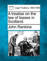 A treatise on the law of leases in Scotland 1240103530 Book Cover