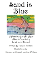 Sand is Blue: A Parable for All Ages About Creativity Lost and Found B0CGL9T5XW Book Cover