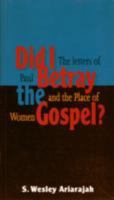 Did I Betray the Gospel?: The Letters of Paul and the Place of Women (Risk Book Series) 2825411833 Book Cover