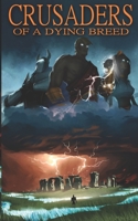 Crusaders of a Dying Breed 1893652912 Book Cover